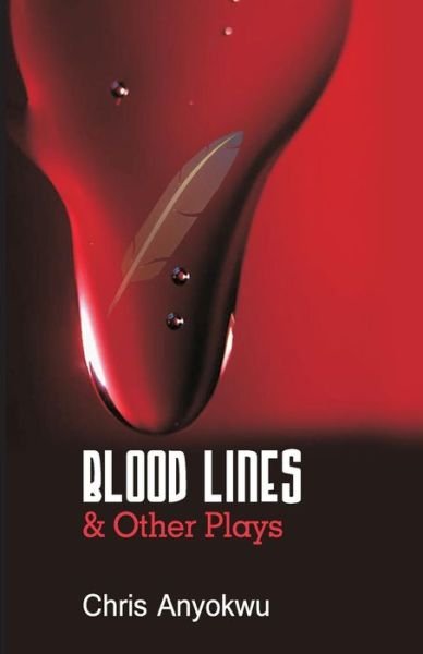 Cover for Chris Anyokwu · Blood Lines and Other Plays (Paperback Book) (2014)