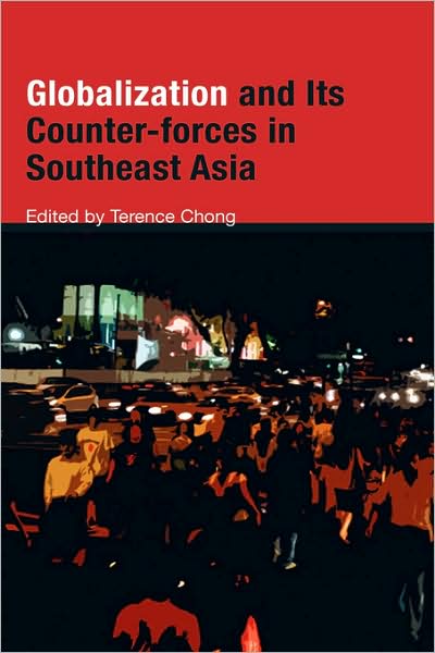 Cover for Terence Chong · Globalization and Its Counter-forces in Southeast Asia (Hardcover bog) [New Ed. edition] (2008)