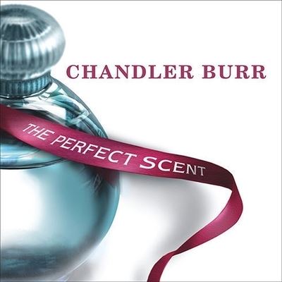 Cover for Chandler Burr · The Perfect Scent (CD) (2008)