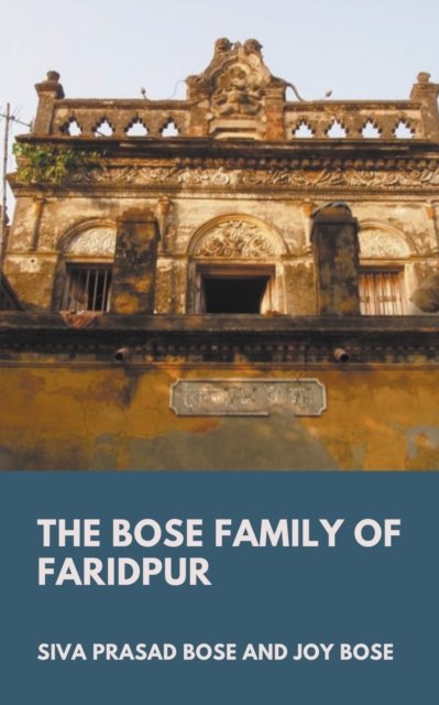Cover for Siva Prasad Bose · The Bose Family of Faridpur (Taschenbuch) (2022)