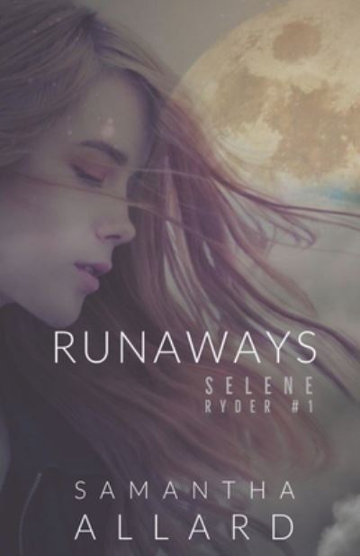 Cover for Samantha Allard · Runaways - Selene Ryder #1 (Taschenbuch) (2022)