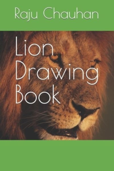 Cover for Raju Chauhan · Lion Drawing Book (Paperback Book) (2022)