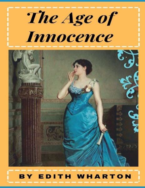 The Age of Innocence by Edith Wharton (illustrated) - Edith Wharton - Books - Independently Published - 9798462343889 - August 22, 2021