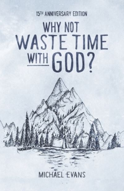 Cover for Michael Evans · Why Not Waste Time with God? (Paperback Book) (2021)