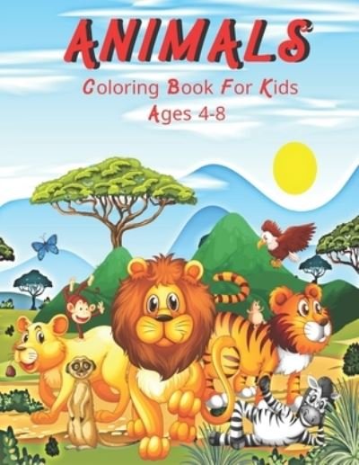 Cover for Kaddie Sowle · Animals Coloring Book For Kids Ages 4-8: Animals Coloring Book for kids. 35 Beautiful Animals design. (Pocketbok) (2021)