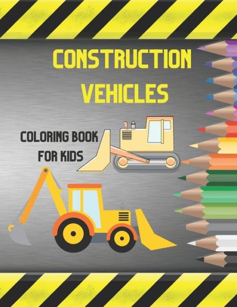 Cover for Lady Laura · Construction Vehicles Coloring Book For Kids (Paperback Book) (2020)