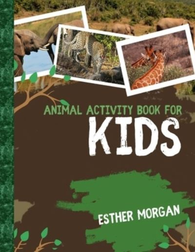 Cover for Esther Morgan · Animals Activity Book For Kids (Paperback Book) (2020)