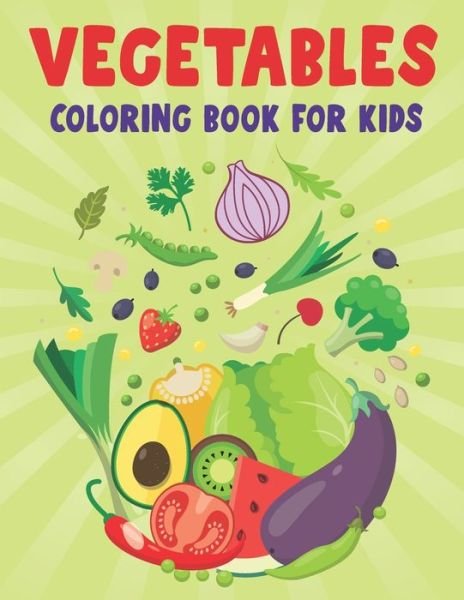 Vegetables Coloring Book For Kids - Ez Publications - Książki - Independently Published - 9798581664889 - 15 grudnia 2020