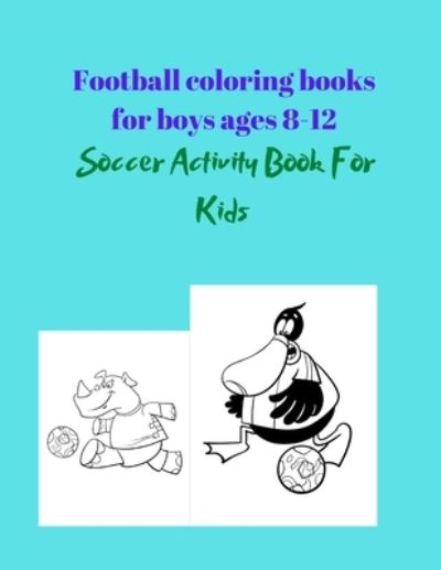 Cover for Project Design · Football coloring books for boys ages 8-12 (Paperback Book) (2021)