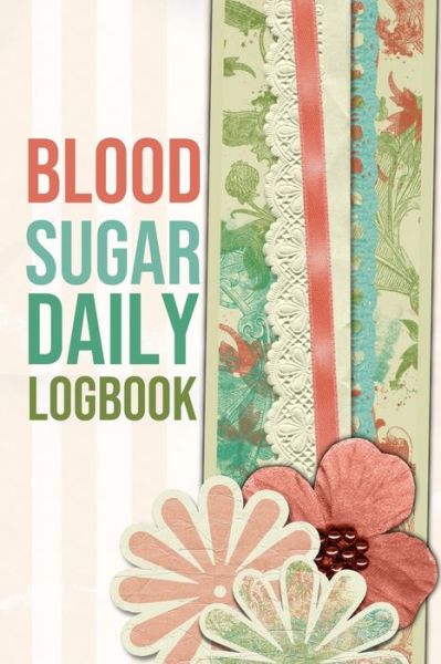 Cover for Annette Katelace · Blood Sugar Daily Logbook (Paperback Book) (2020)