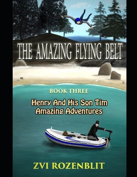 The amazing flying belt. - Zvi Rozenblit - Bücher - Independently Published - 9798611200889 - 8. Februar 2020