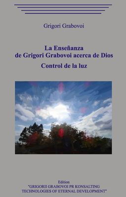Cover for Grigori Grabovoi · La Ensenanza de Grigori Grabovoi acerca de Dios. Control de la luz (Taschenbuch) (2020)