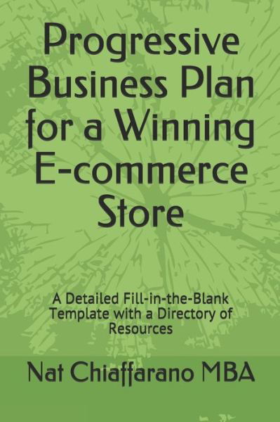 Cover for Nat Chiaffarano Mba · Progressive Business Plan for a Winning E-commerce Store (Paperback Book) (2020)