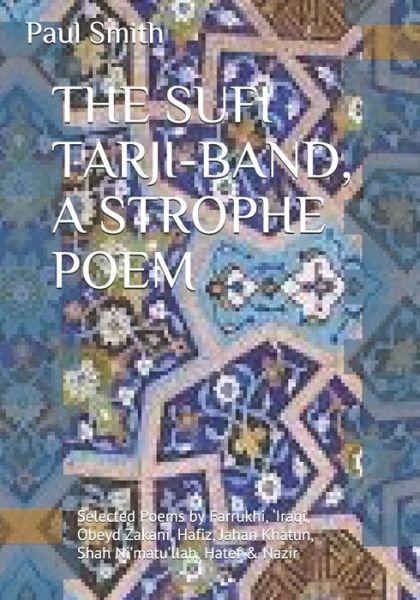 Cover for Hafiz and Others · THE SUFI TARJI-BAND, A STROPHE POEM Selected Poems by Farrukhi, 'Iraqi, Obeyd Zakani, Hafiz, Jahan Khatun, Shah Ni'matu'llah, Hatef &amp; Nazir (Pocketbok) (2020)