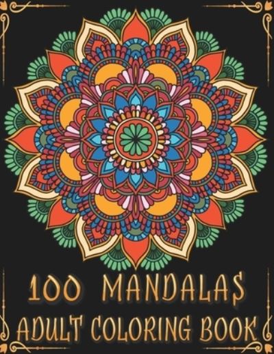 Cover for ??? ??? · 100 Mandalas Adult Coloring Book (Paperback Book) (2021)