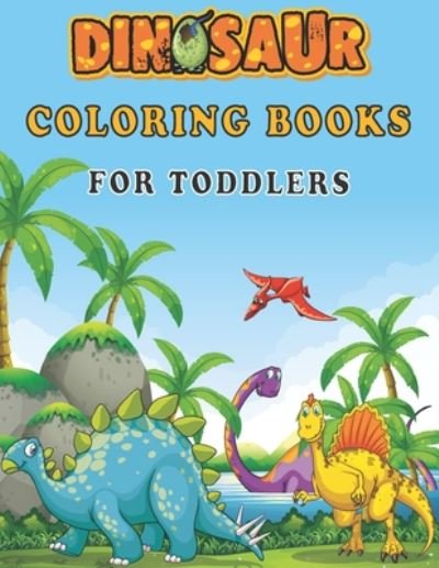 Dinosaur Coloring Books For Toddlers - Ouaayi Zineb - Bücher - Independently Published - 9798651909889 - 7. Juni 2020