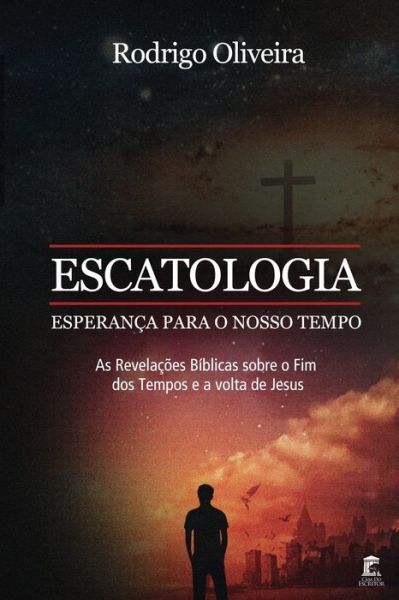 Cover for Rodrigo Oliveira · Escatologia, Esperanca para o Nosso Tempo (Paperback Book) (2020)