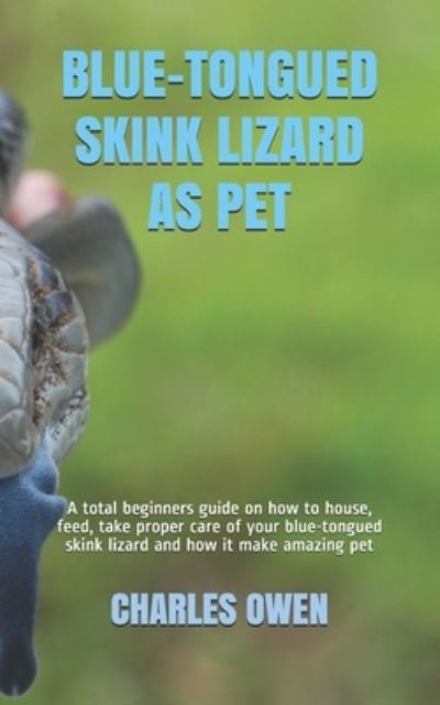 Cover for Charles Owen · Blue-Tongued Skink Lizard as Pet (Paperback Book) (2020)