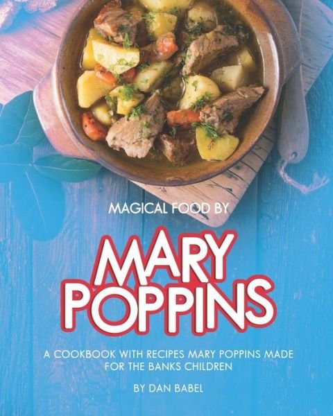 Cover for Dan Babel · Magical Food by Mary Poppins (Pocketbok) (2021)