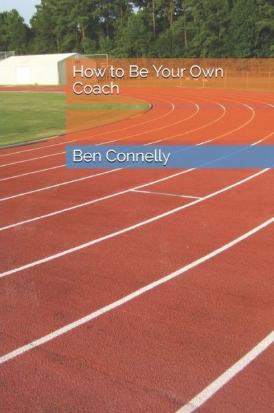 Cover for Ben Connelly · How to Be Your Own Coach (Taschenbuch) (2021)