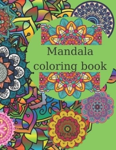 Cover for Dalu · Mandala Coloring Book: Stress relief, calming, relaxing, creative coloring book with 100 unique designs. (Paperback Book) (2021)