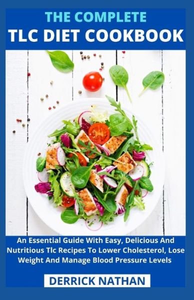 Cover for Derrick Nathan · The Complete Tlc Diet Cookbook (Paperback Book) (2021)