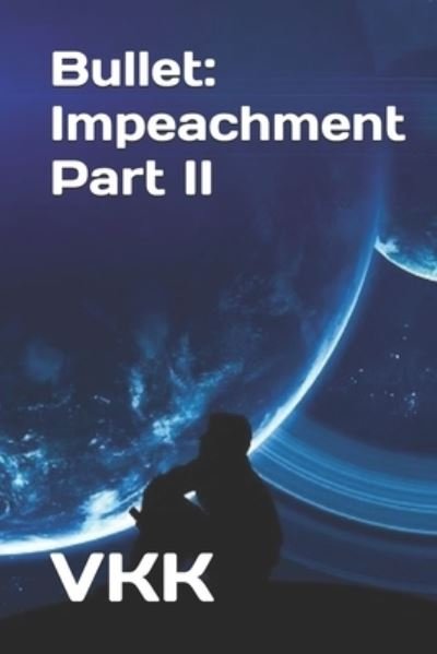 Cover for Vkk · Bullet: Impeachment Part II - Bullet (Paperback Book) (2021)