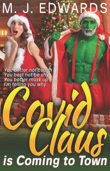 Cover for M J Edwards · Covid Claus is Coming to Town - Kissing the Coronavirus Chronicles (Paperback Book) (2021)