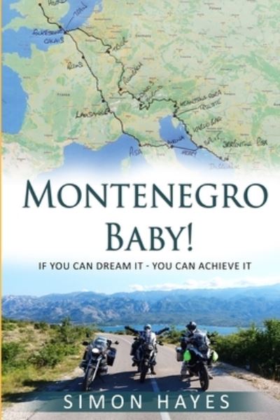 Cover for Simon Hayes · Montenegro Baby: If you can dream it - You can achieve it (Pocketbok) (2021)