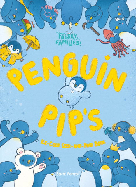 Cover for Bente Pompen · Penguin Pip's Ice Cold Seek-and-Find Book - Frisky Families! (Hardcover Book) (2025)