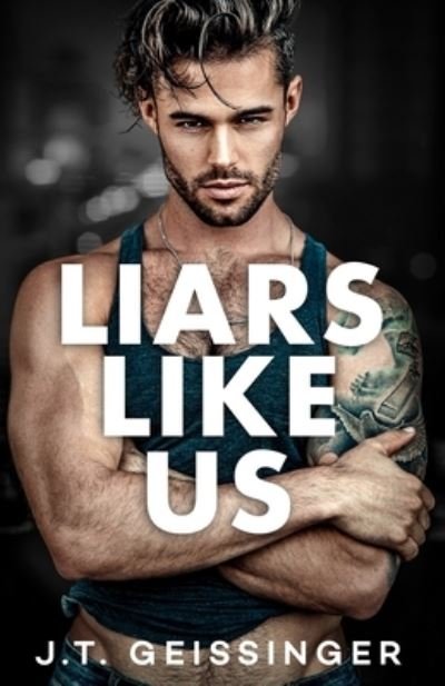 Cover for J T Geissinger · Liars Like Us - Morally Gray (Paperback Book) (2023)