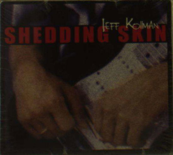 Cover for Jeff Kollman · Shedding Skin (CD) [Remastered edition] (2017)