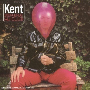 Cover for Kent · Bienvenue Au Club (CD) (2005)