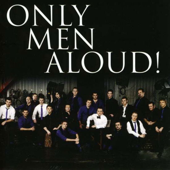 Cover for Only men Aloud · Only Men Aloud - Only Men Aloud (Last Choir Standing) (CD) (2010)