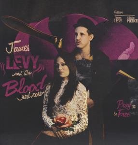 Cover for Levy, James &amp; the Blood Red Rose · Pray to Be Free (LP) (2012)