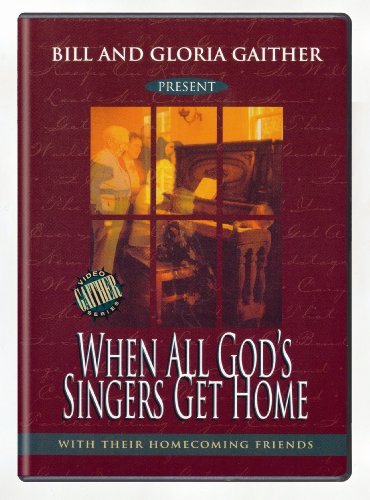 Cover for Gaither, Bill &amp; Gloria · When All God S Singers Get Home (DVD) (2011)