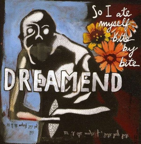 Cover for Dreamend · So I Ate Myself Bite by Bite (CD) (2011)