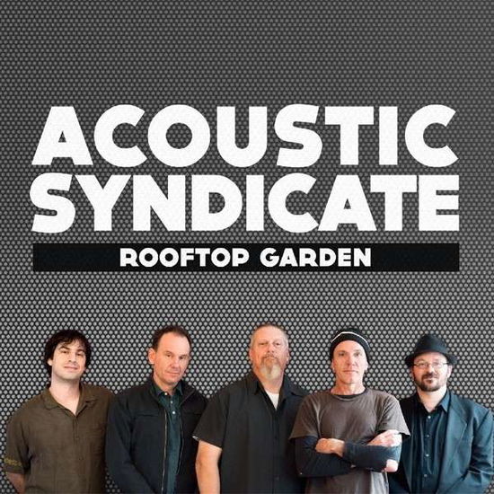 Cover for Acoustic Syndicate · Rooftop Garden (CD) [Digipak] (2013)