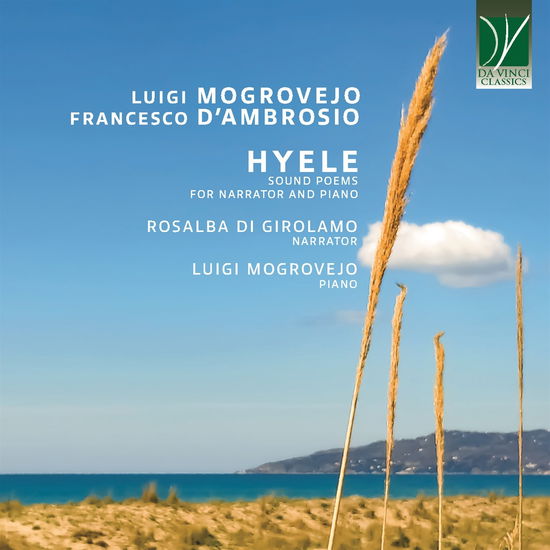 Mogrovejo-D'ambrosio: Hyele - Sound Poems For Narrator And Piano - Girolamo, Rosalba Di & Luigi Mogrovejo - Música - DA VINCI CLASSICS - 0746160915890 - 8 de septiembre de 2023