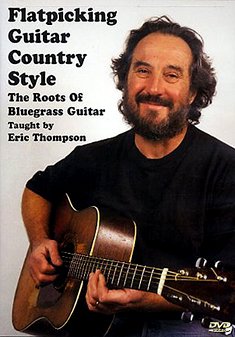 Flatpicking Guitar Country Style: Roots Bluegrass - Eric Thompson - Films - STE.G - 0796279092890 - 11 januari 2011