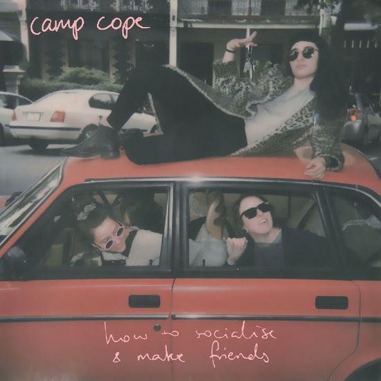 Cover for Camp Cope · How To Socialise &amp; Make Friends (LP) (2018)