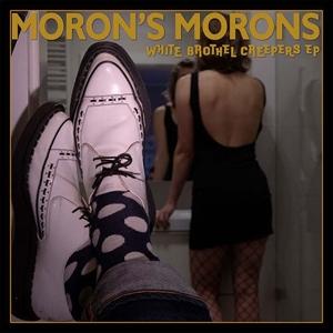 Cover for Moron's Morons · White Brothel Creepers (7&quot;) (2022)