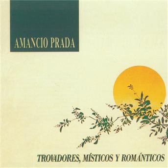 Cover for Amancio Prada · Trovadores, Misticos Y Romanticos (CD) (1990)