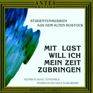 Studentenlieder Aus Rostock - Brado / Heinrich Isaac Ens Karlsruhe - Music - ANT - 4014513012890 - October 10, 1995