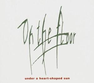 Cover for On the Floor · Under a Heart Shaped Sun (CD) (2011)