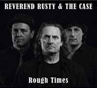 Rough Times - Reverend Rusty & the Case - Muziek - STONE MUSIC - 4250095882890 - 15 februari 2019