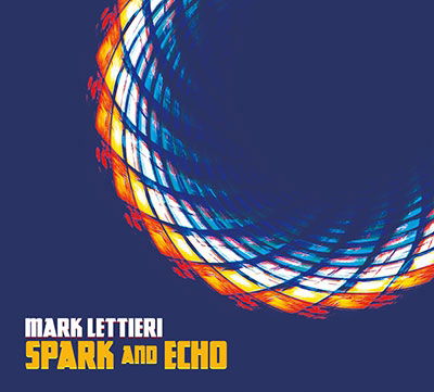 Spark and Echo - Mark Lettieri - Music - AGATE, THE IMPARTIMENT - 4532813845890 - November 30, 2016