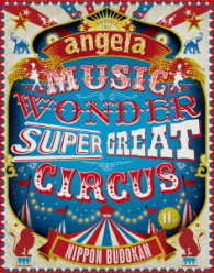 Cover for Angela · Angela Music Wonder Super Great Circus in Nippon Budokan -bokura Ha Mezashita Sh (MBD) [Japan Import edition] (2017)