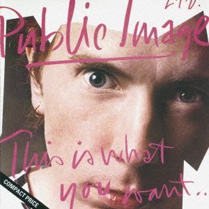 Cover for Public Image Limited · This Is What You Want... This Is What You Get (CD) [Japan Import edition] (2022)