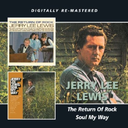 The Return Of Rock / Soul My - Jerry Lee Lewis - Musikk - BGO RECORDS - 5017261210890 - 15. april 2013